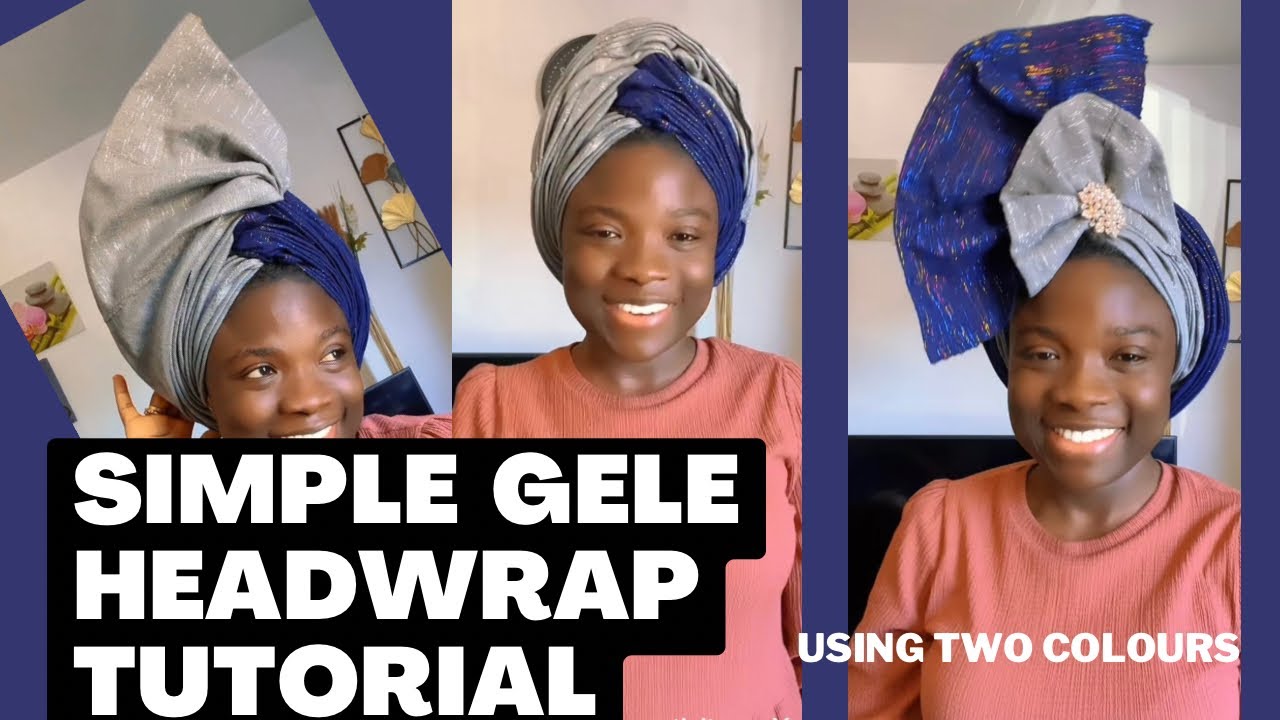 SIMPLE & EASY WAY OF TIEING YOUR GELE/Headwrap Tutorial/ Two colours/ Turban 🔥