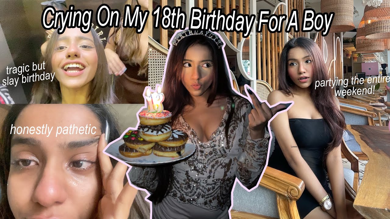 Cried on My 18th Birthday For A BOY *tragic but slay*| VRIDDHI PATWA