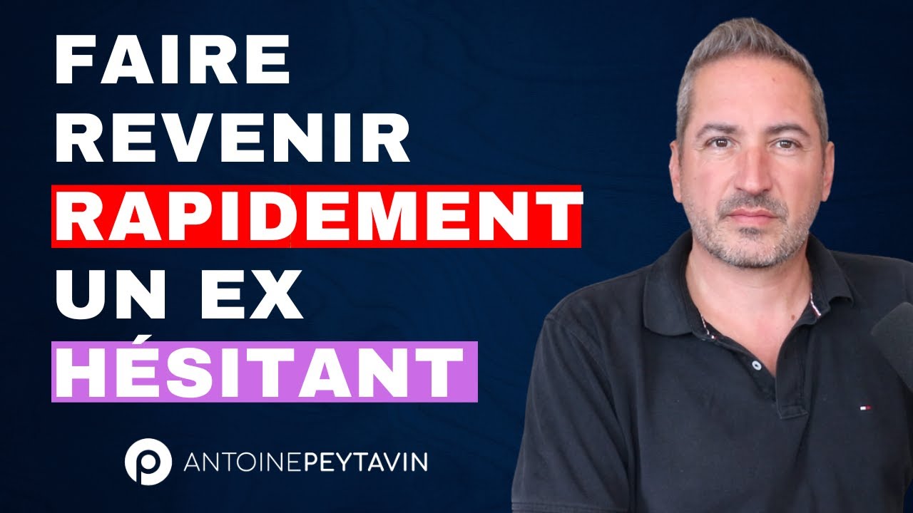 Pourquoi ton ex hésite ? (Fais le revenir MAINTENANT)