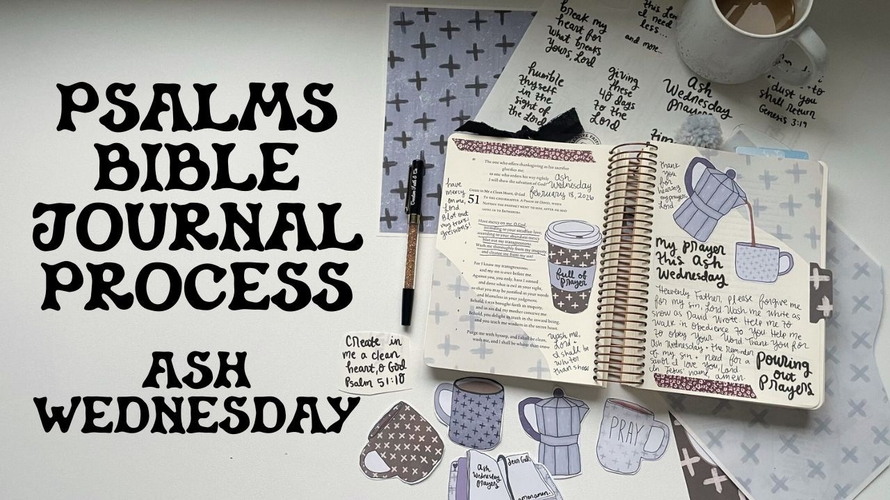 Psalms Bible Journal Process: Ash Wednesday | Creative Faith & Co.