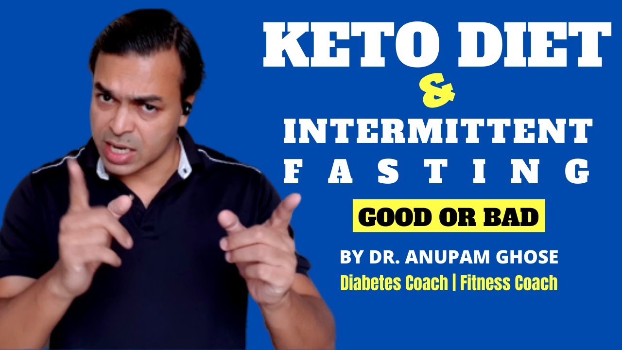 Keto Diet And Intermittent Fasting | Dr. Anupam Ghose