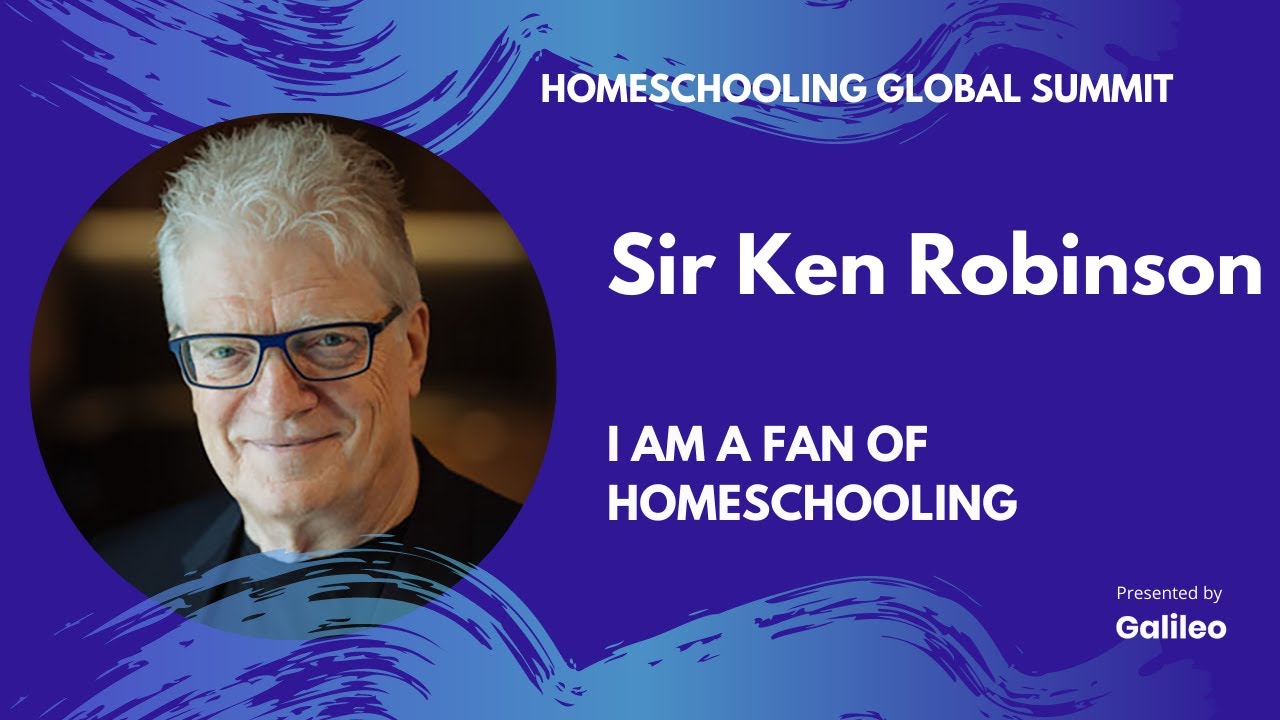 Sir Ken Robinson | Homeschooling Global Summit
