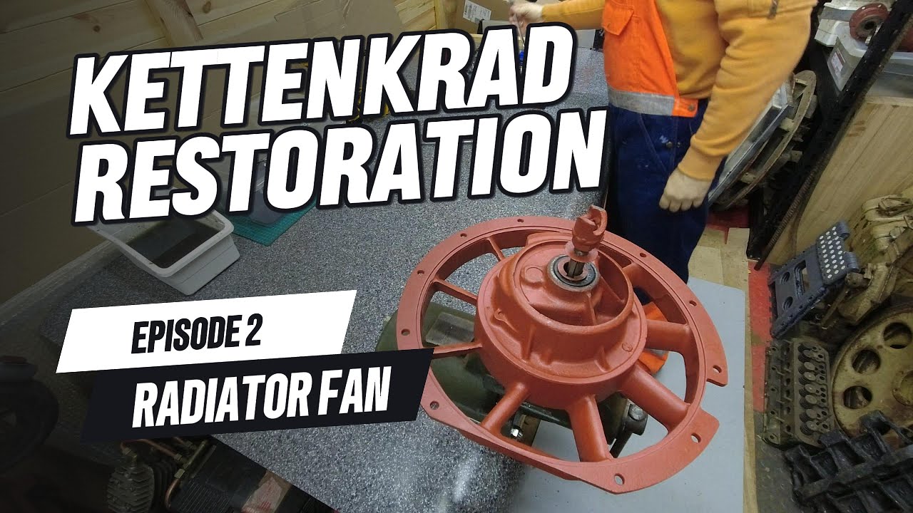 Kettenkrad Restoration - Episode 2 - Radiator Fan