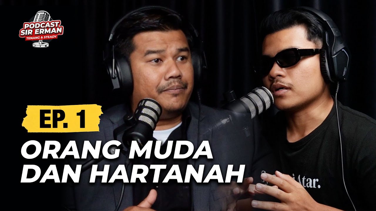 EP 1 : ORANG MUDA DENGAN HARTANAH