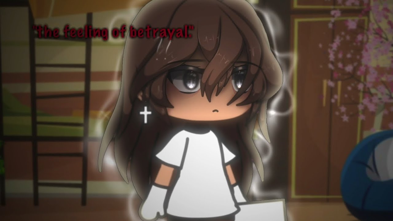 {;: the feeling of betrayal | Gacha life | meme | not og | read desc :;}