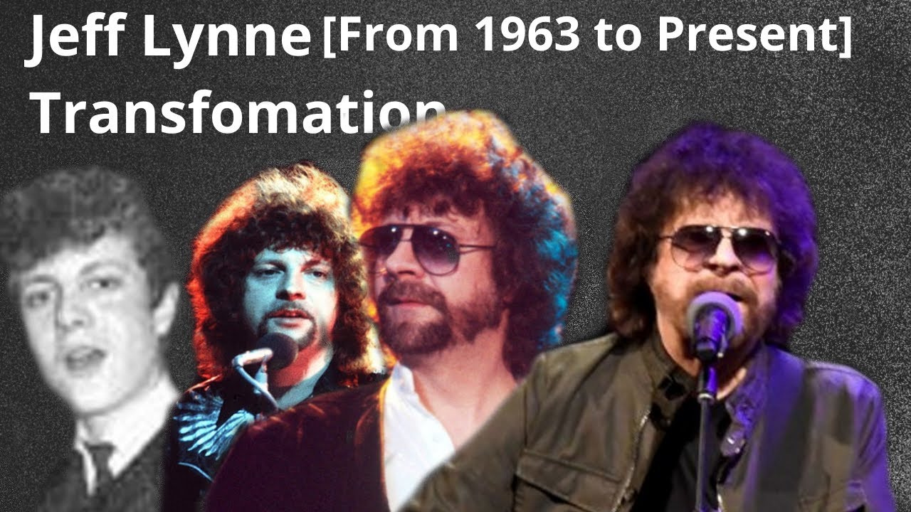 Jeff Lynne Transformation [From 1963 to Present]