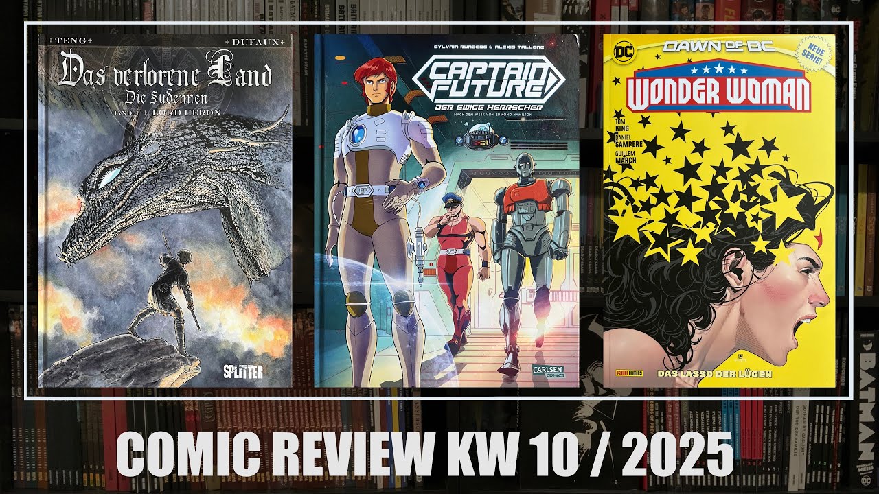 Comic Review KW 10 / 2025: Das verlorene Land - Die Sudennen 1, Captain Future, Wonder Woman 2