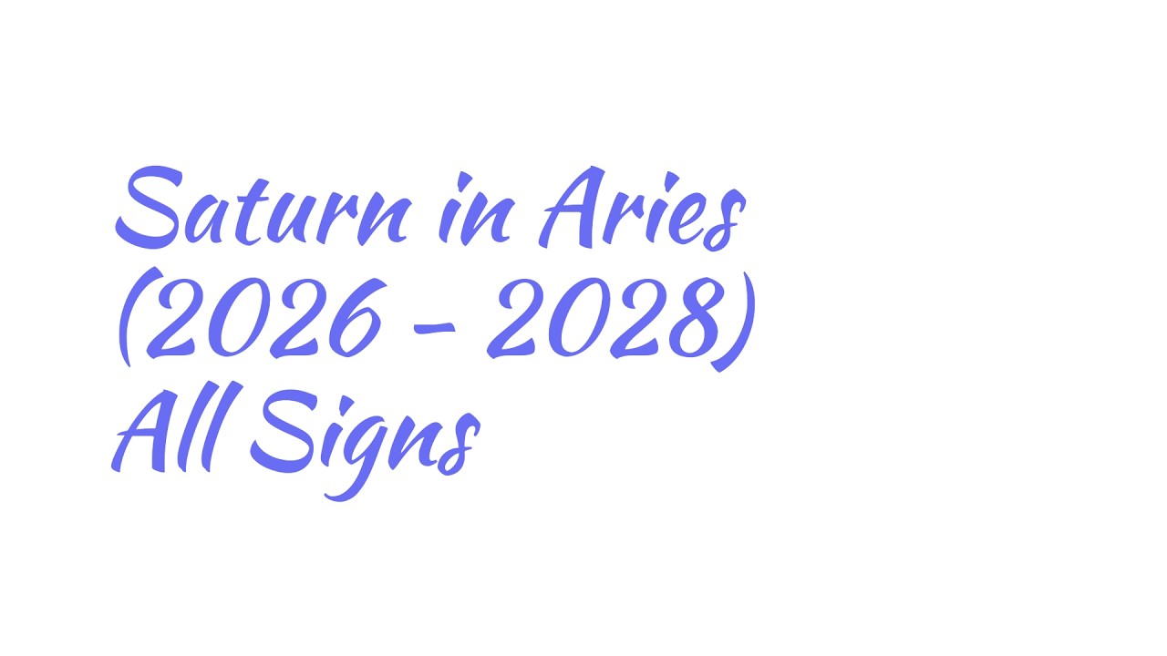Saturn in Aries (2026 - 2028) All Signs