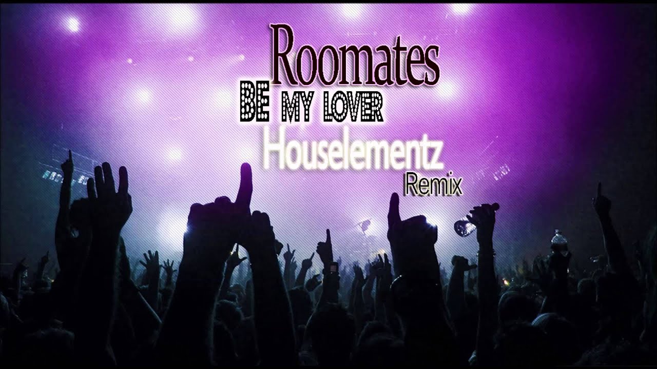 Roomates - Be My Lover (Houselementz Official Remix)