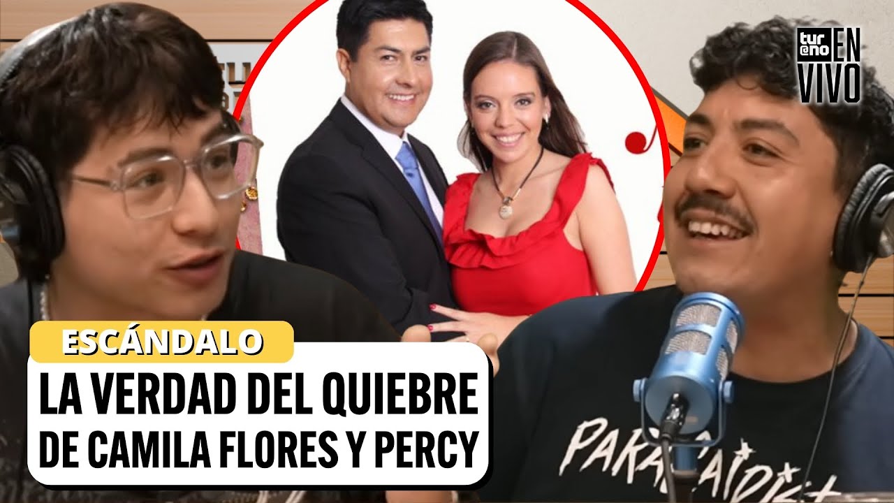 ESCÁNDALO total: La VERDAD del QUIEBRE entre Camila Flores y Percy Marín | Turno En Vivo