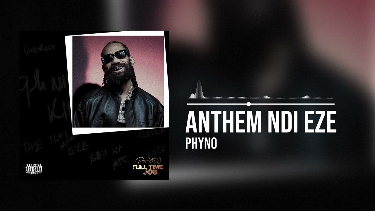 Phyno - Anthem Ndi Eze (Official Audio)