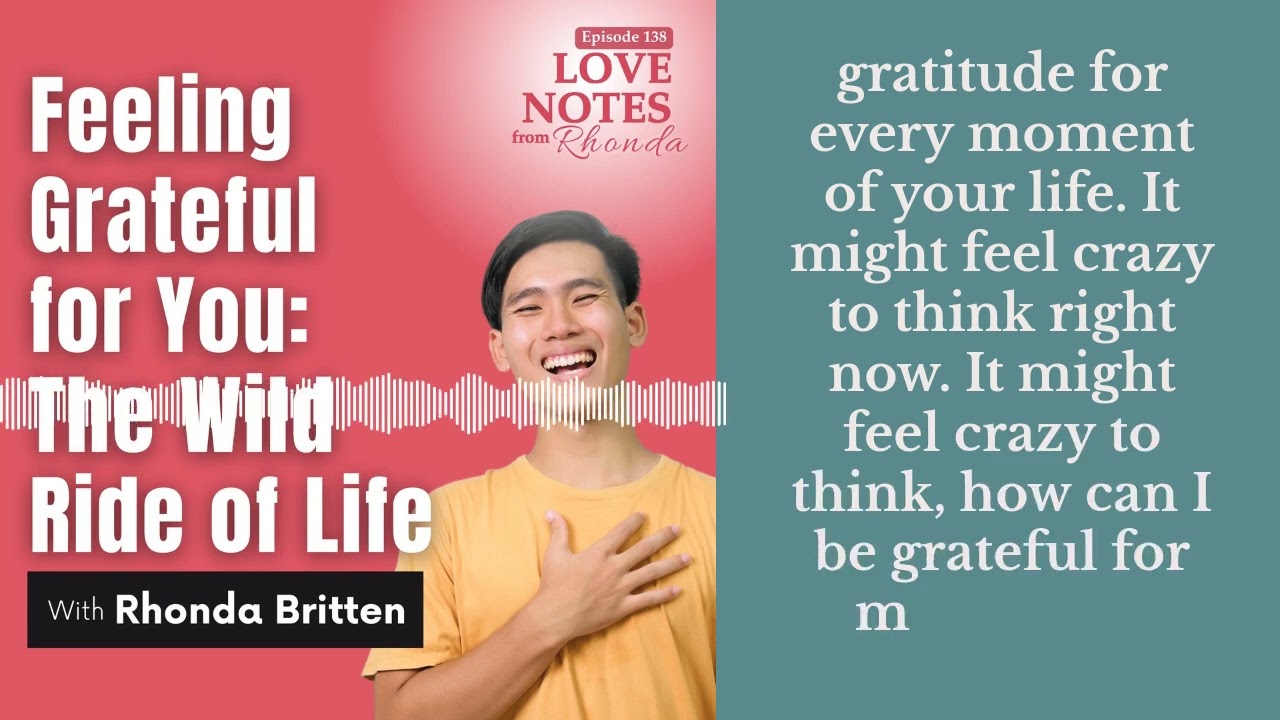 Feeling Grateful for You: The Wild Ride of Life | Love Notes from Rhonda