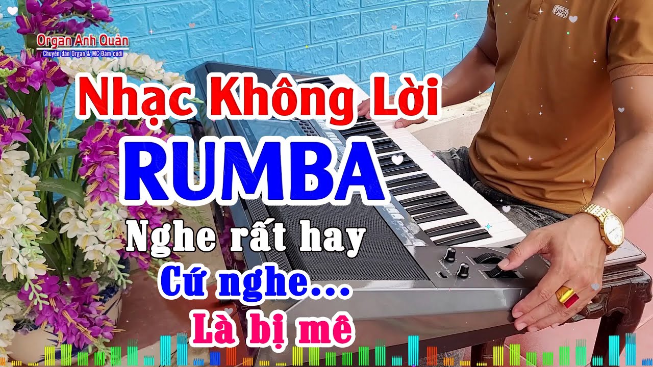 Liên Khúc Nhạc Không Lời Rumba - Nhạc Nghe Rất Hay Cứ Nghe Là Bị Mê - Organ Anh Quân