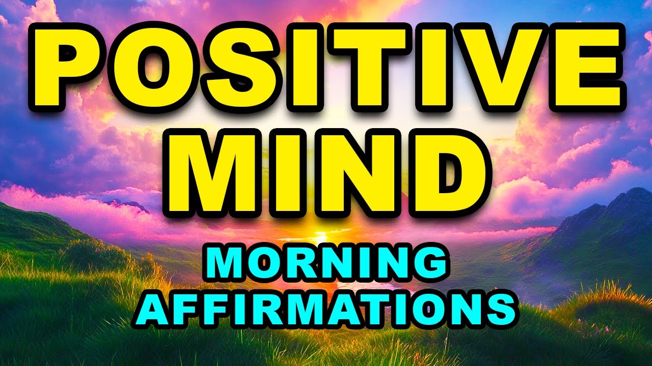 Positive Mind | Positive Morning Affirmations for Health, Wealth, Happiness | Morning Gratitude