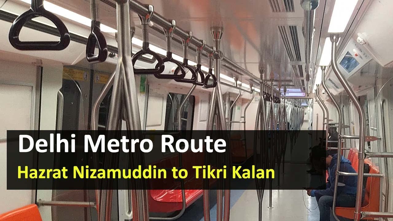 Delhi Metro Route from Hazrat Nizamuddin to Tikri Kalan Metro Station: Fare, Distance, Time