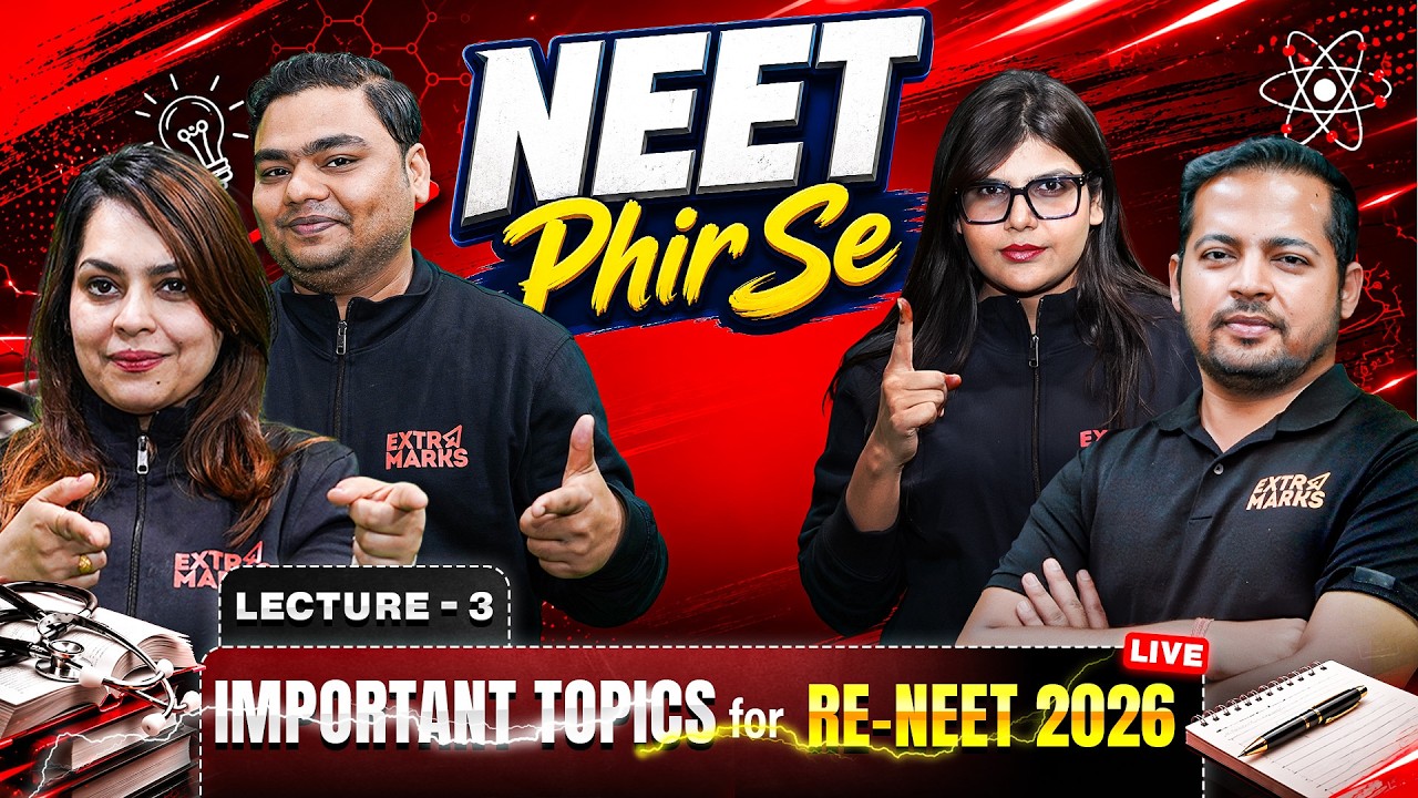 Important Topics for NEET Re-Exam 2026 🔥 | NEET Phir Se | Extramarks NEET