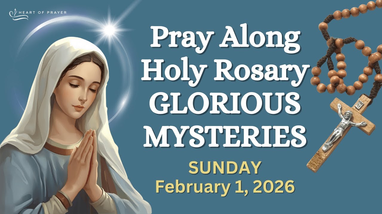 SUNDAY Holy Rosary 🙏🏼 Glorious Mysteries Pray Along Version | FEBRUARY 1, 2026