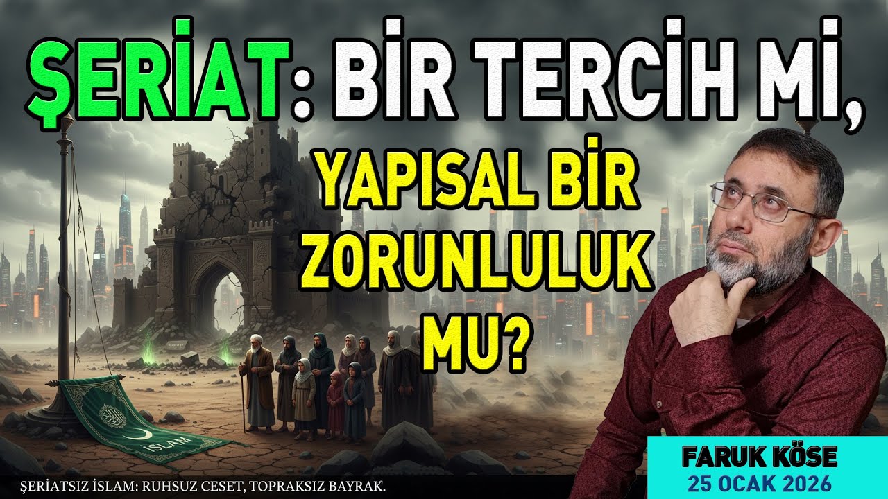 ŞERİAT BİR TERCİH Mİ, YAPISAL BİR ZORUNLULUK MU?