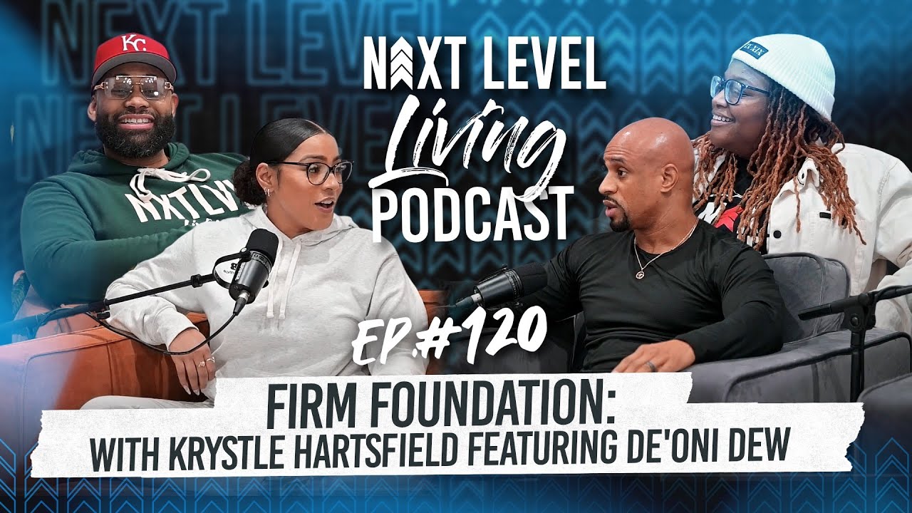 Firm Foundation - Krystle Hartfield's Journey  | Next Level Living Podcast Episode 120