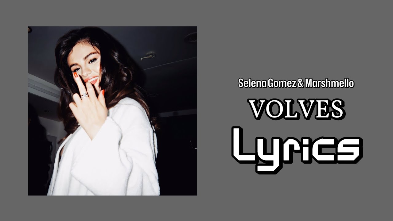 (replace title) Selena Gomez & Marshmello - Wolves (Lyrics)