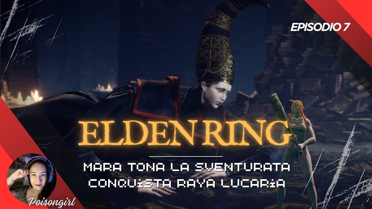ELDEN RING - Mara Tona alla conquista di Raya Lucaria (run sventurato) EP. 7