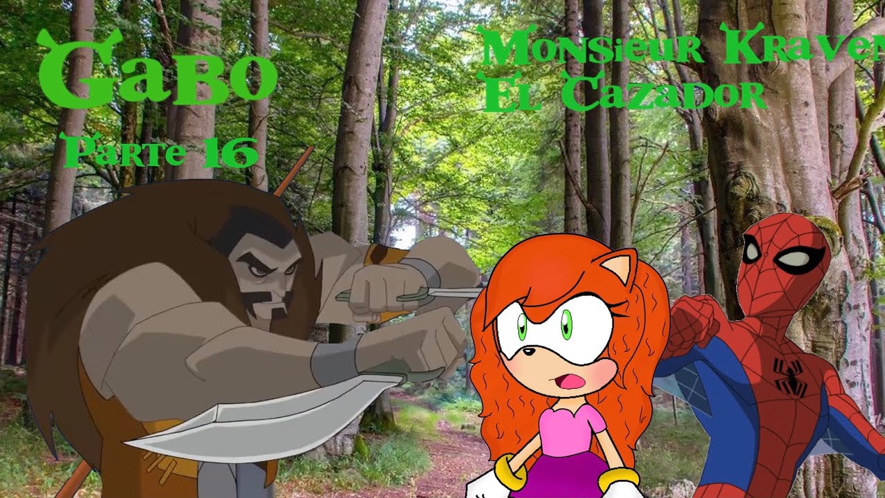 Gabo (Shrek) Parte 16 / Monsieur Kraven El Cazador