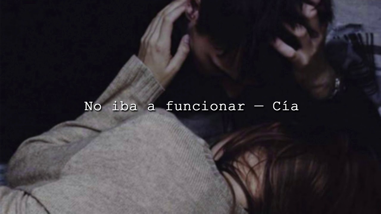 No iba a funcionar — Cía.