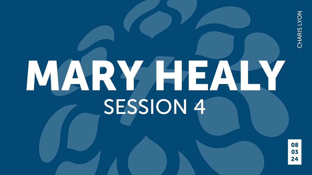 Mary Healy — Session 4