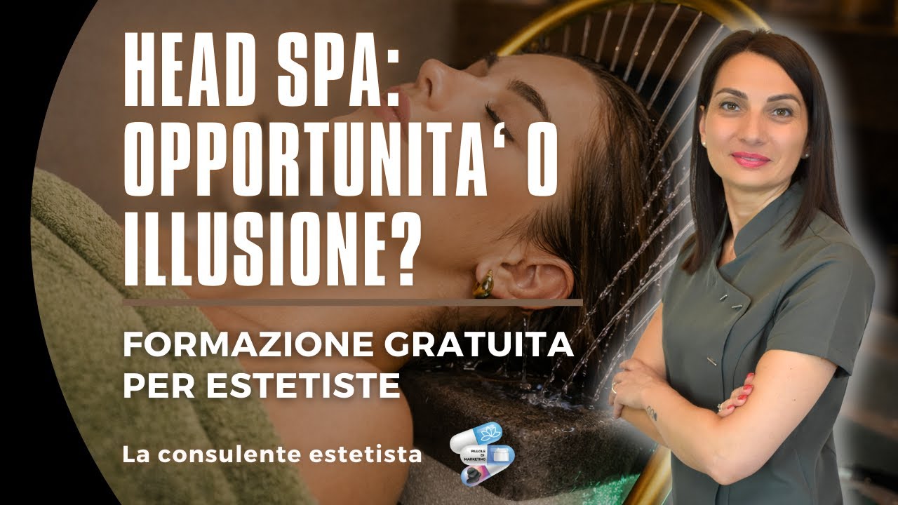 Head Spa: opportunità o illusione? - per estetiste