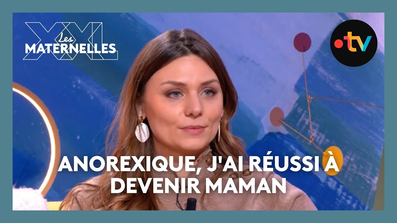 Anorexique pendant 12 ans, j'ai réussi à devenir maman - Les Maternelles XXL