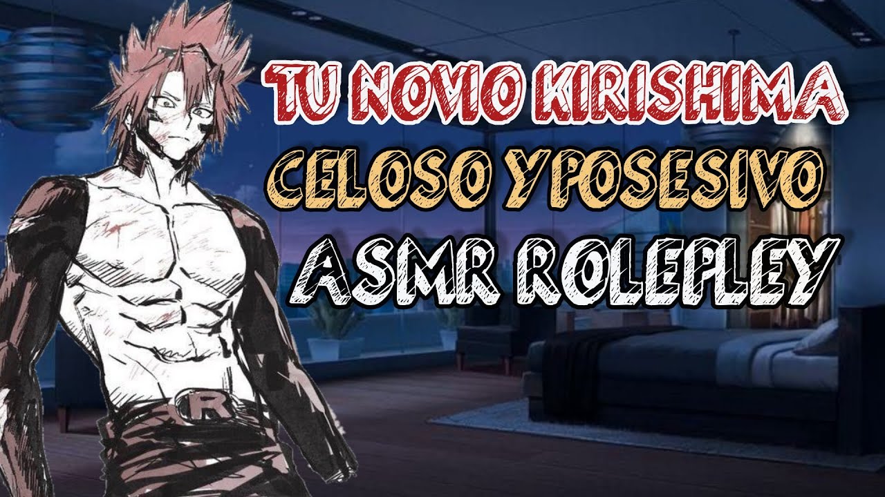Tu Novio Kirishima Celoso Y POSESIVO | ASMR ROLEPLEY