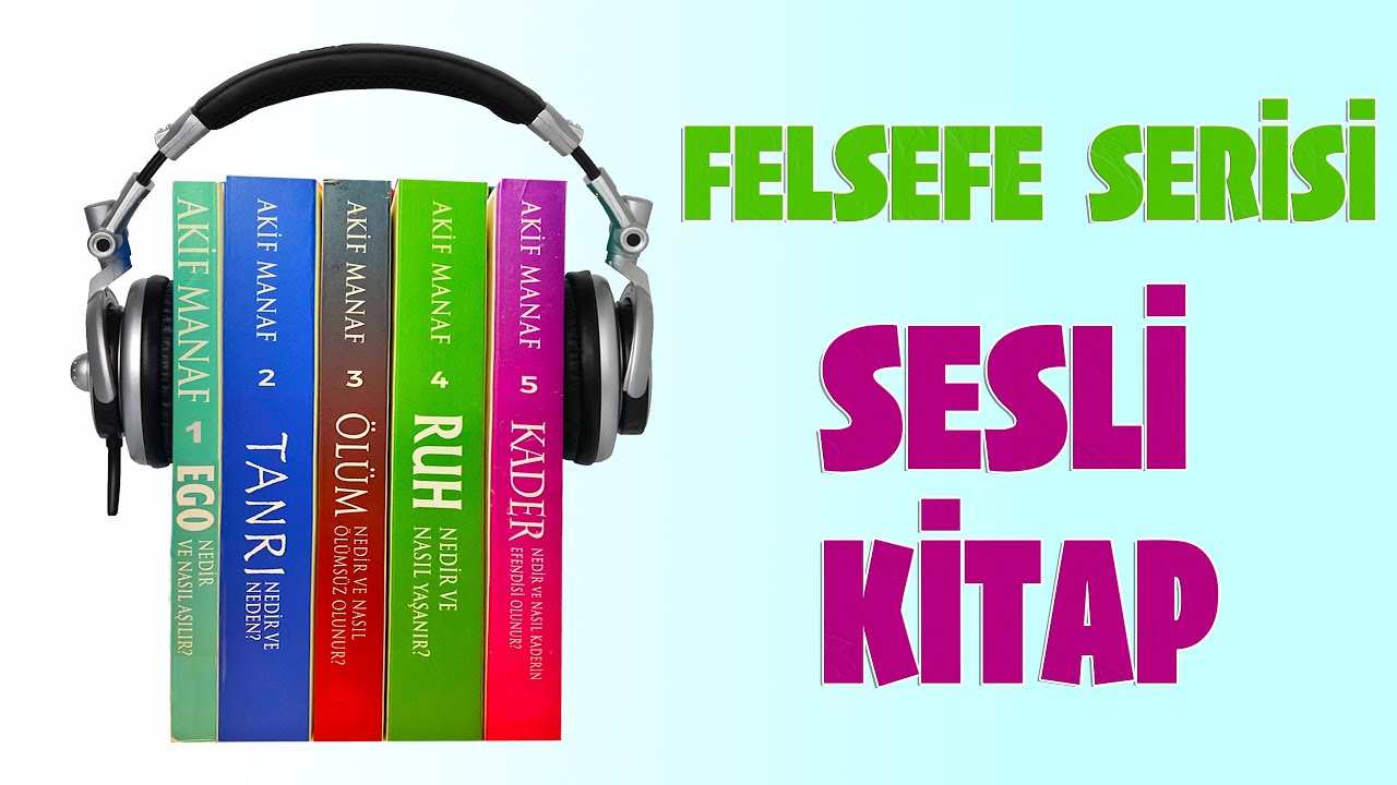 Sesli Kitap Dinle ⎮Felsefe Serisi ⎮Ego, Tanrı, &Ouml;l&uuml;m, Ruh, Kader Nedir? ⎮ Akif Manaf