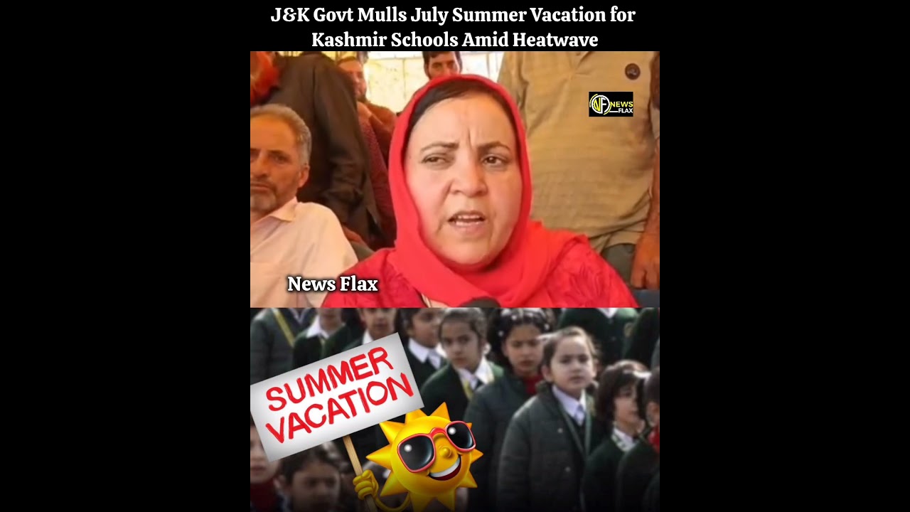 J&K Govt Mulls July Summer Vacation for Kashmir Schools Amid Heatwave