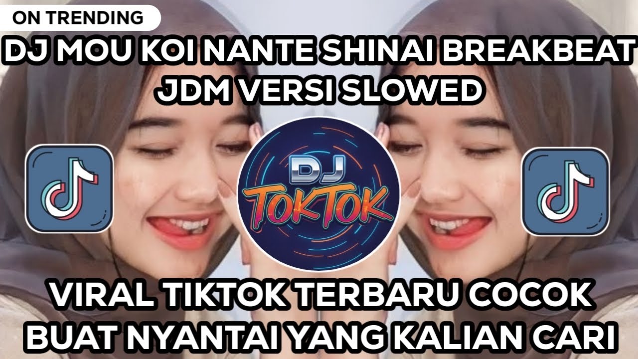 DJ VIRAL MOU KOI NANTE SHINAI BREAKBEAT JDM VERSI SLOWED