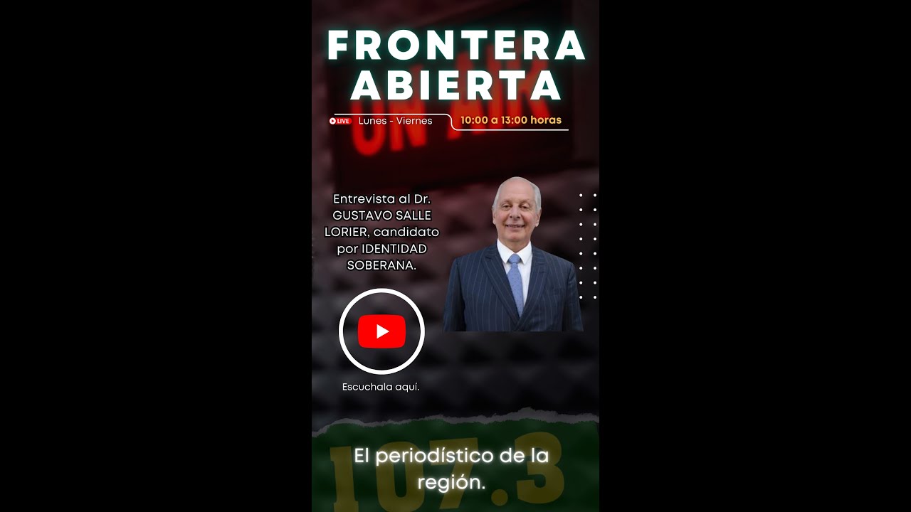 ENTREVISTA al Dr. GUSTAVO SALLE LORIER en FRONTERA ABIERTA, candidato por IDENTIDAD SOBERANA.