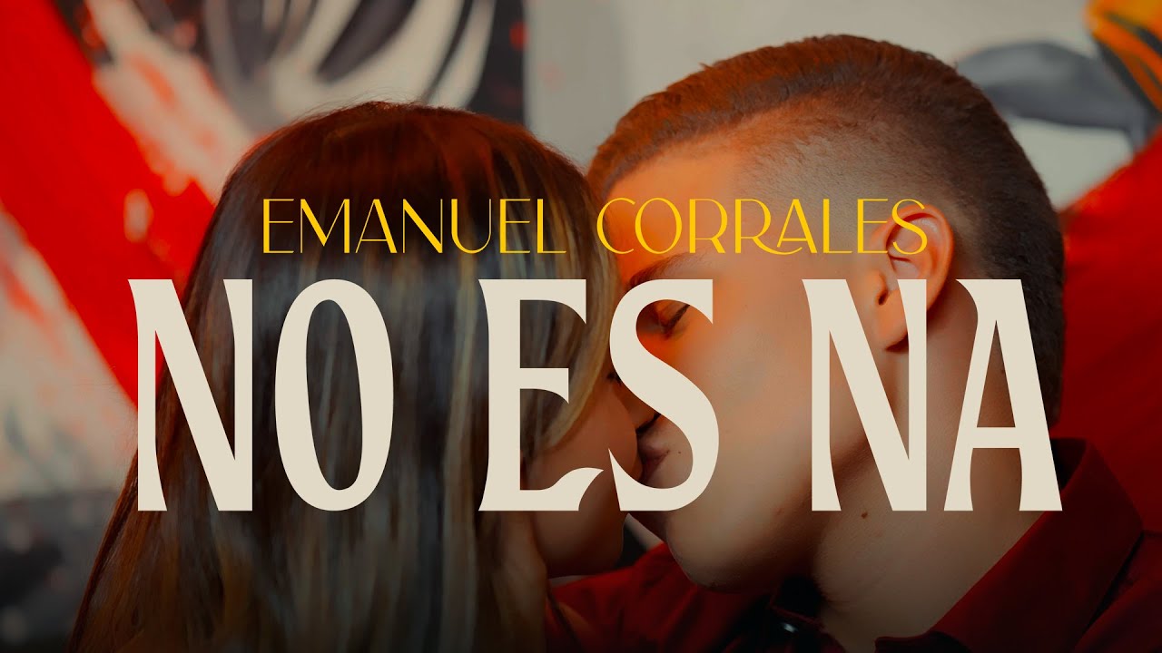 No Es Ná - Emanuel Corrales (Video Oficial)