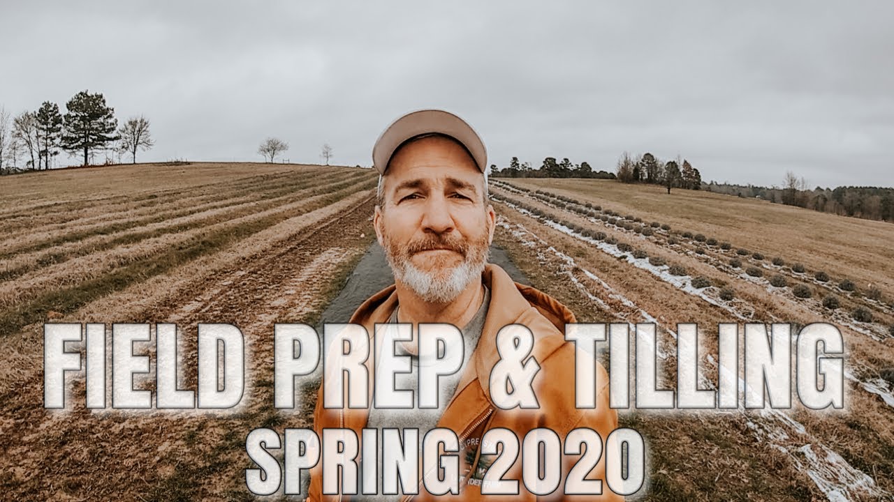 Field Prep And Tilling - SPRING 2020
