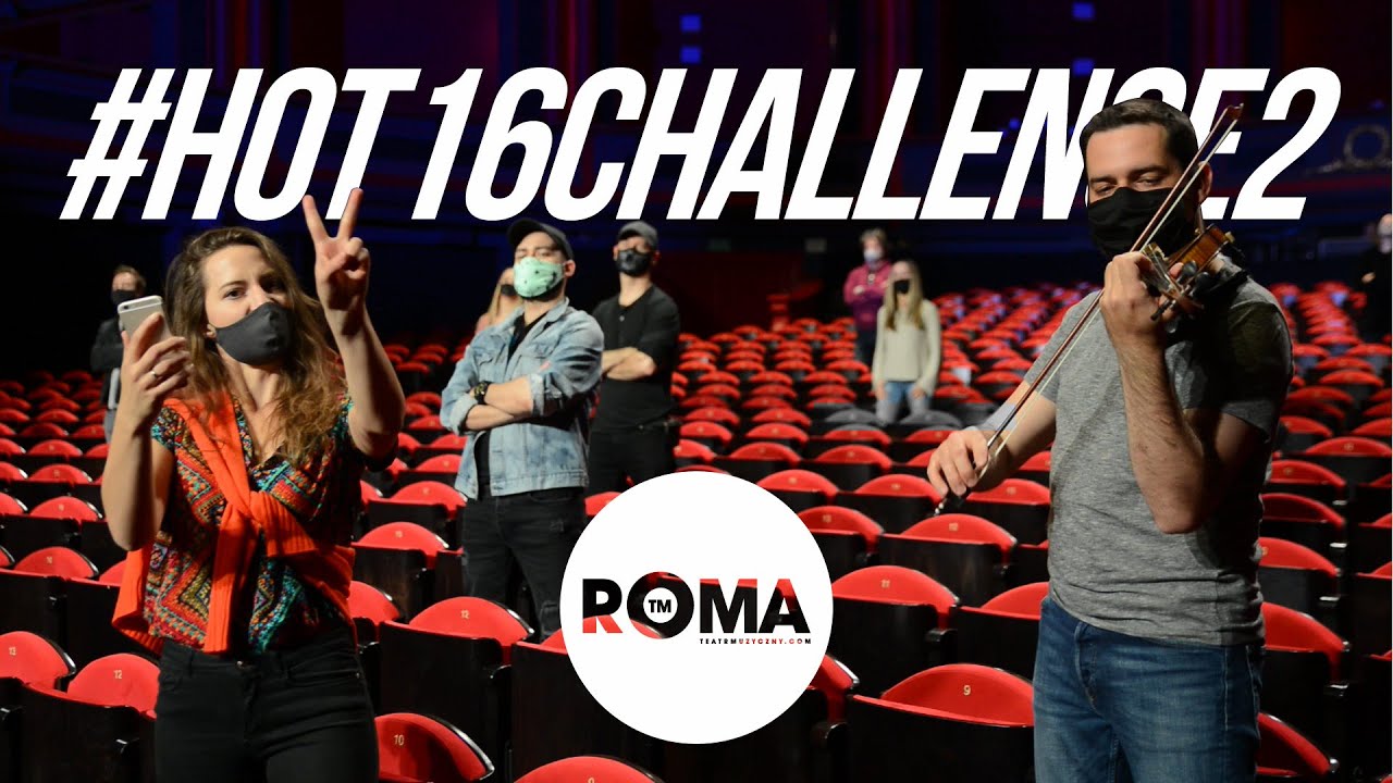 Teatr Muzyczny Roma - #hot16challenge2