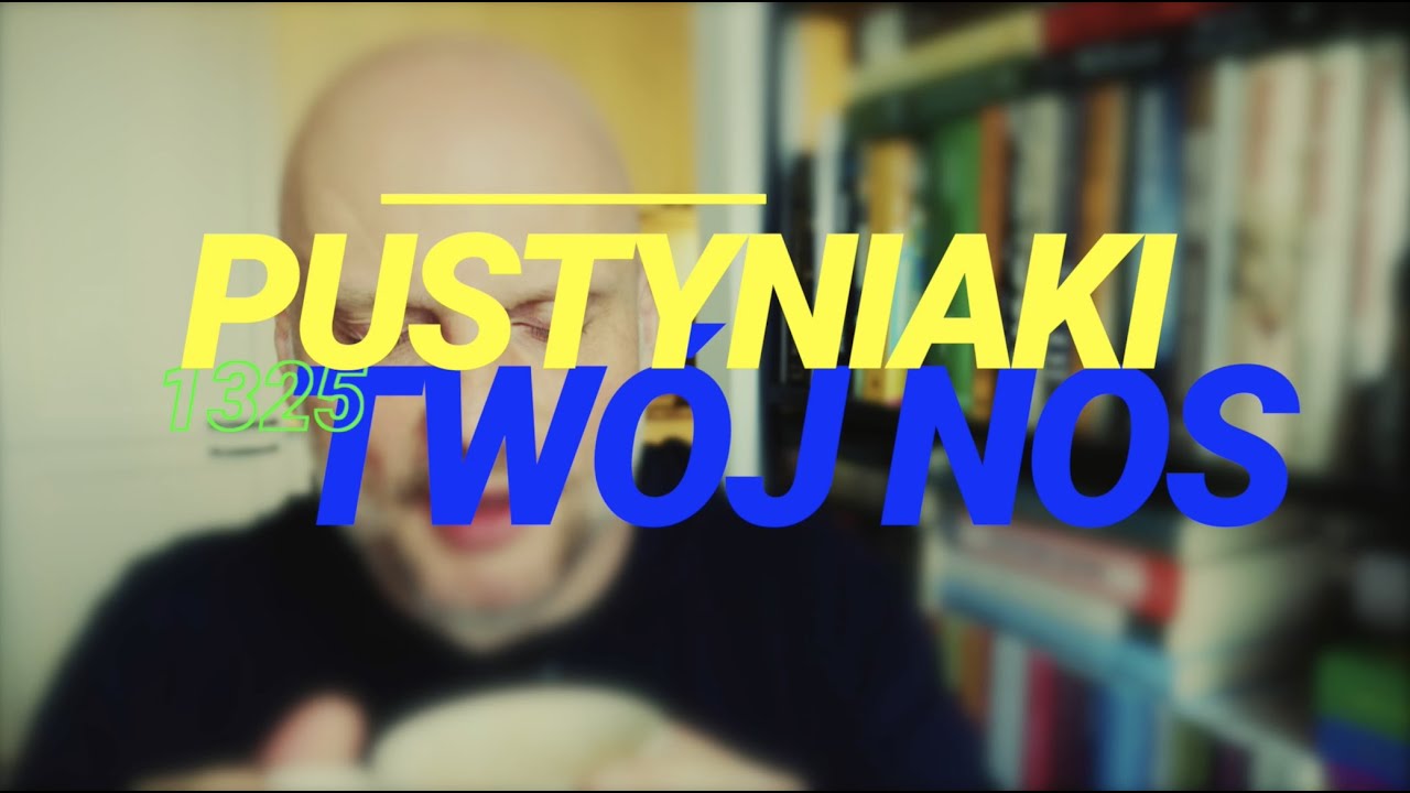 Pustyniaki [#1325] Tw&oacute;j nos