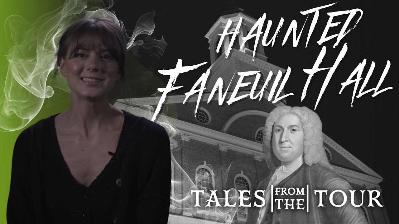 The Haunted History of Faneuil Hall | Ghosts of Boston | Tales from the Tour