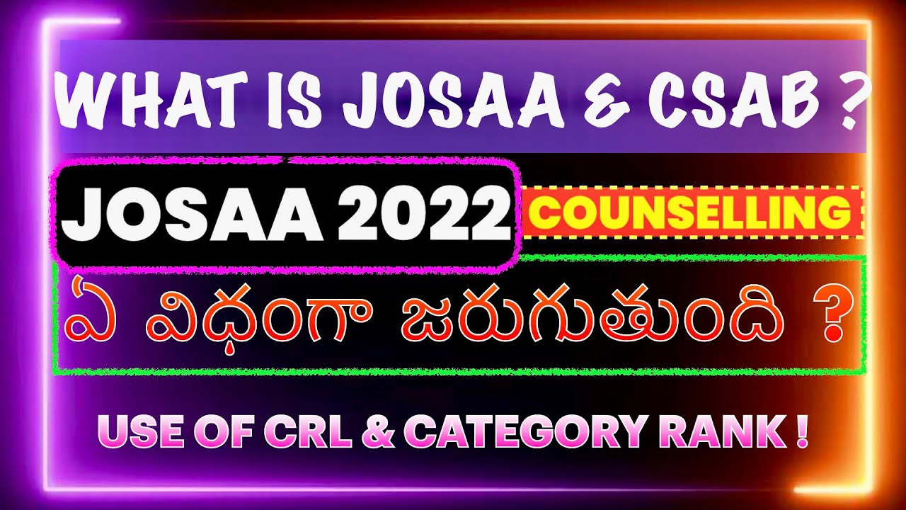❤️WHAT IS JOSAA & CSAB ? ❤️ JOSAA & CSAB PROCESS IN తెలుగు ❤️What is CRL & CATEGORY Rank ?JOSAA 2021