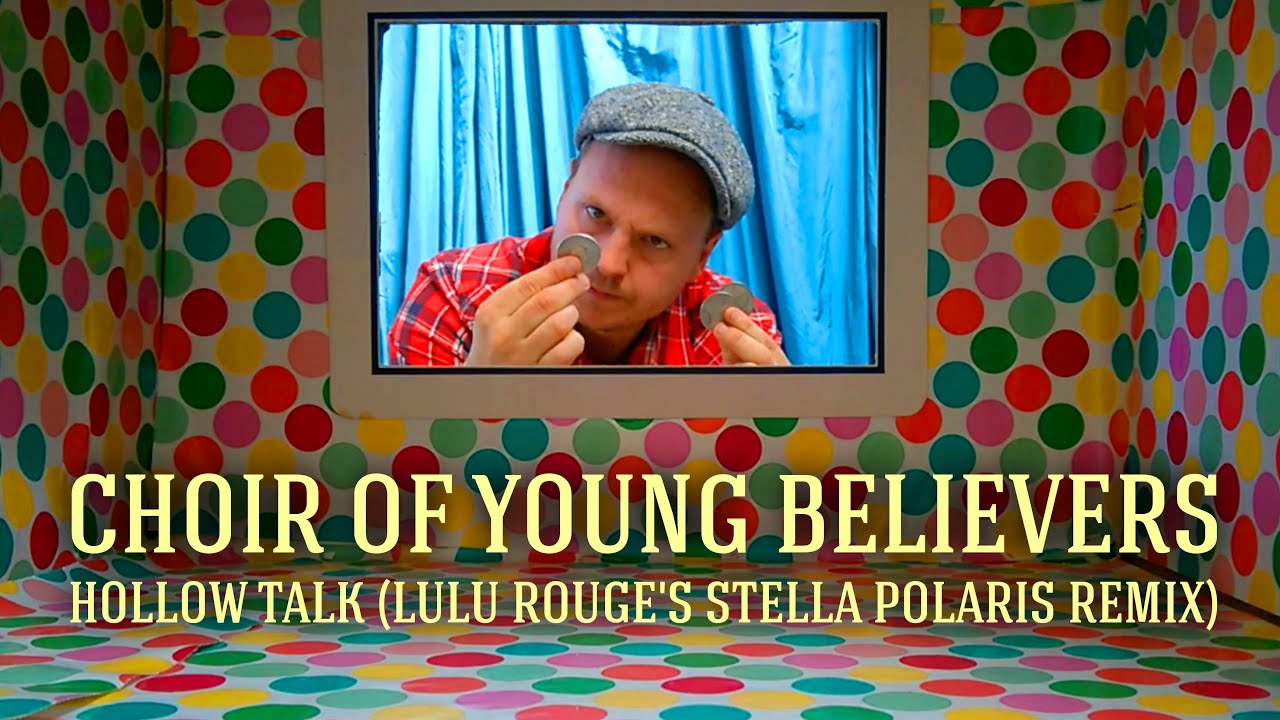 Choir of Young Believers - Hollow Talk (Lulu Rouge's Stella Polaris Remix) - Trickyleaks Edition