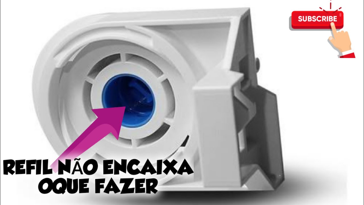 REFIL NÃO ENCAIXA! OQUE FAZER