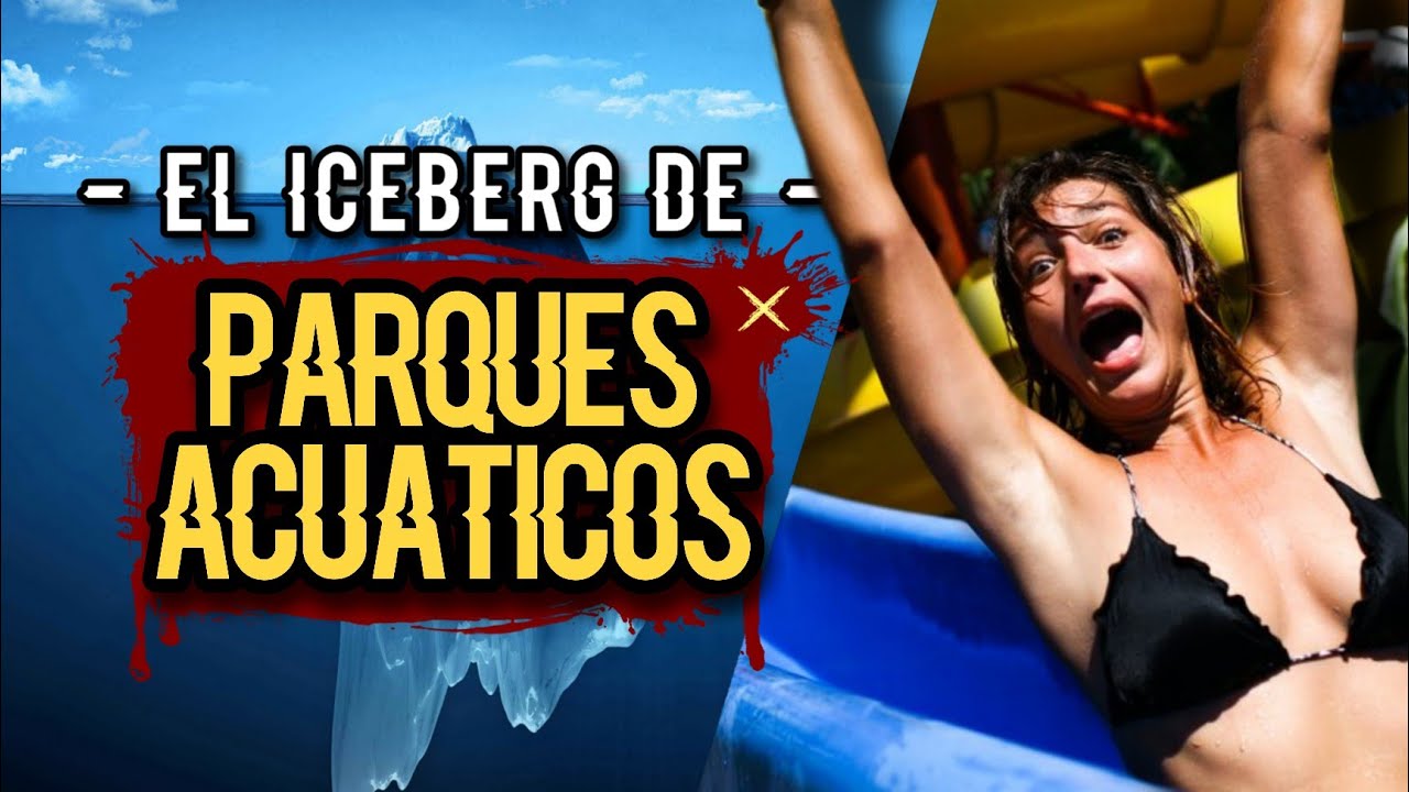 🧊 EL ICEBERG DE PARQUES ACUÁTICOS (BALNEARIOS) 🤽🏻‍♀️