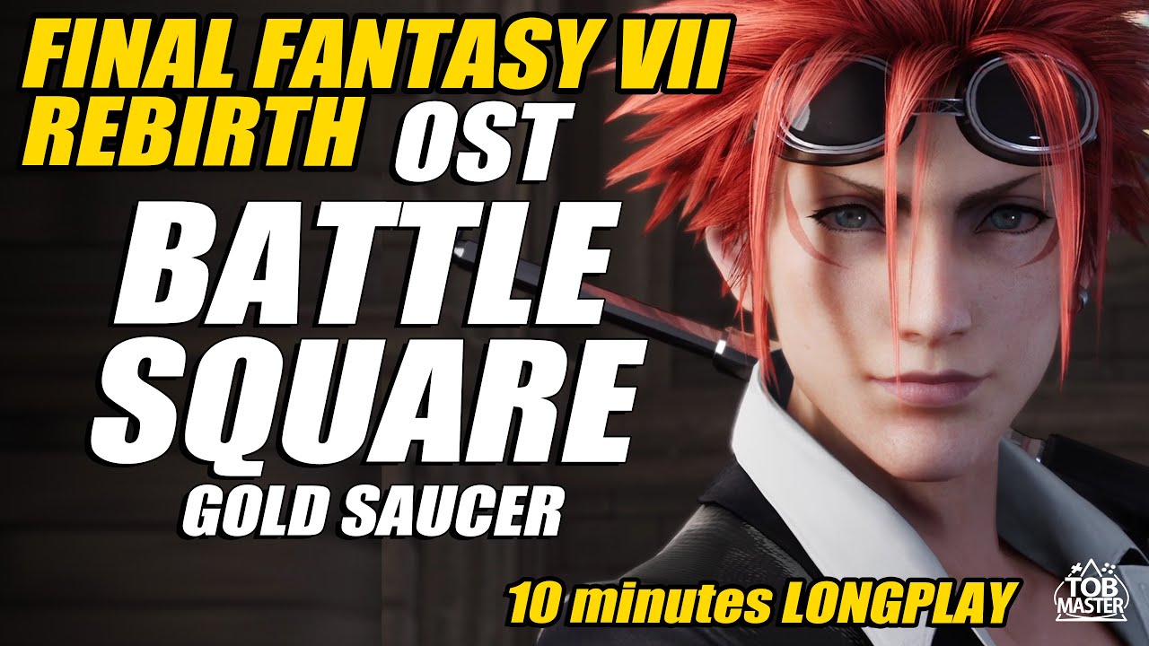 Soundtrack Longplay 10 minutes - Battle Square Gold Saucer - FF7 Rebirth