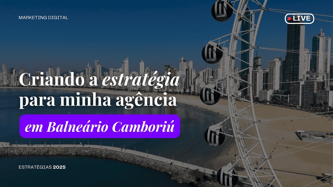 Criando a estratégia para a minha agência em Balneário Camboriú/SC
