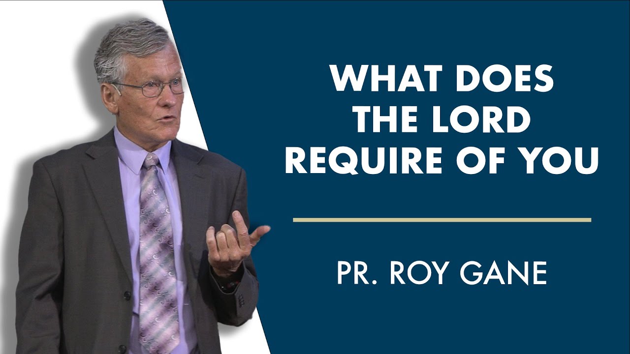 What Does the Lord Require of You | Pr. Roy Gane