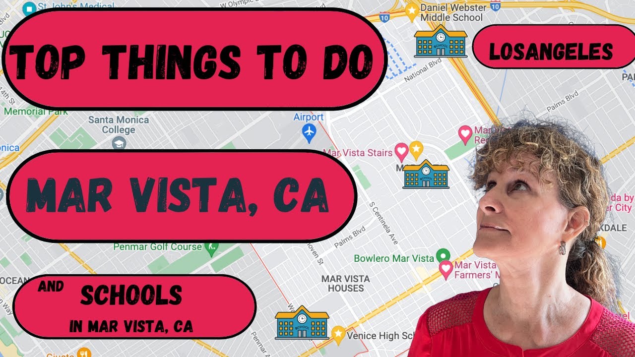 Top Things to do in Mar Vista CA| Living in Los Angeles California| Mar Vista Schools 2023