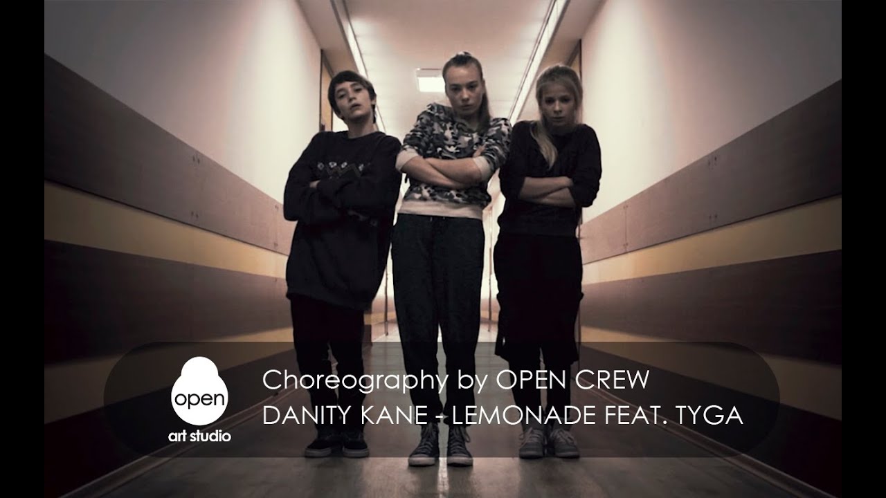 Danity Kane - Lemonade (feat. Tyga)  сhoreography by OPEN CREW -  Open  Аrt  Studio
