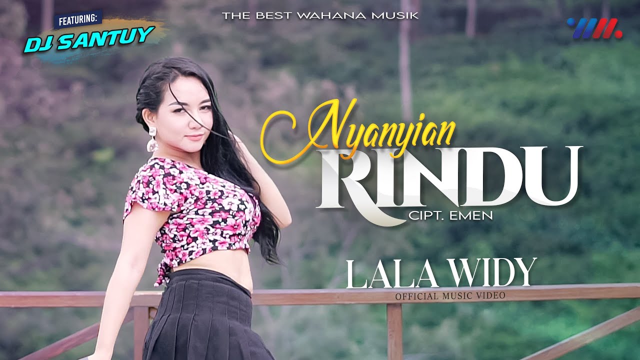 LALA WIDY FT DJ SANTUY | NYANYIAN RINDU | Official Music Video | The Best Wahana Musik